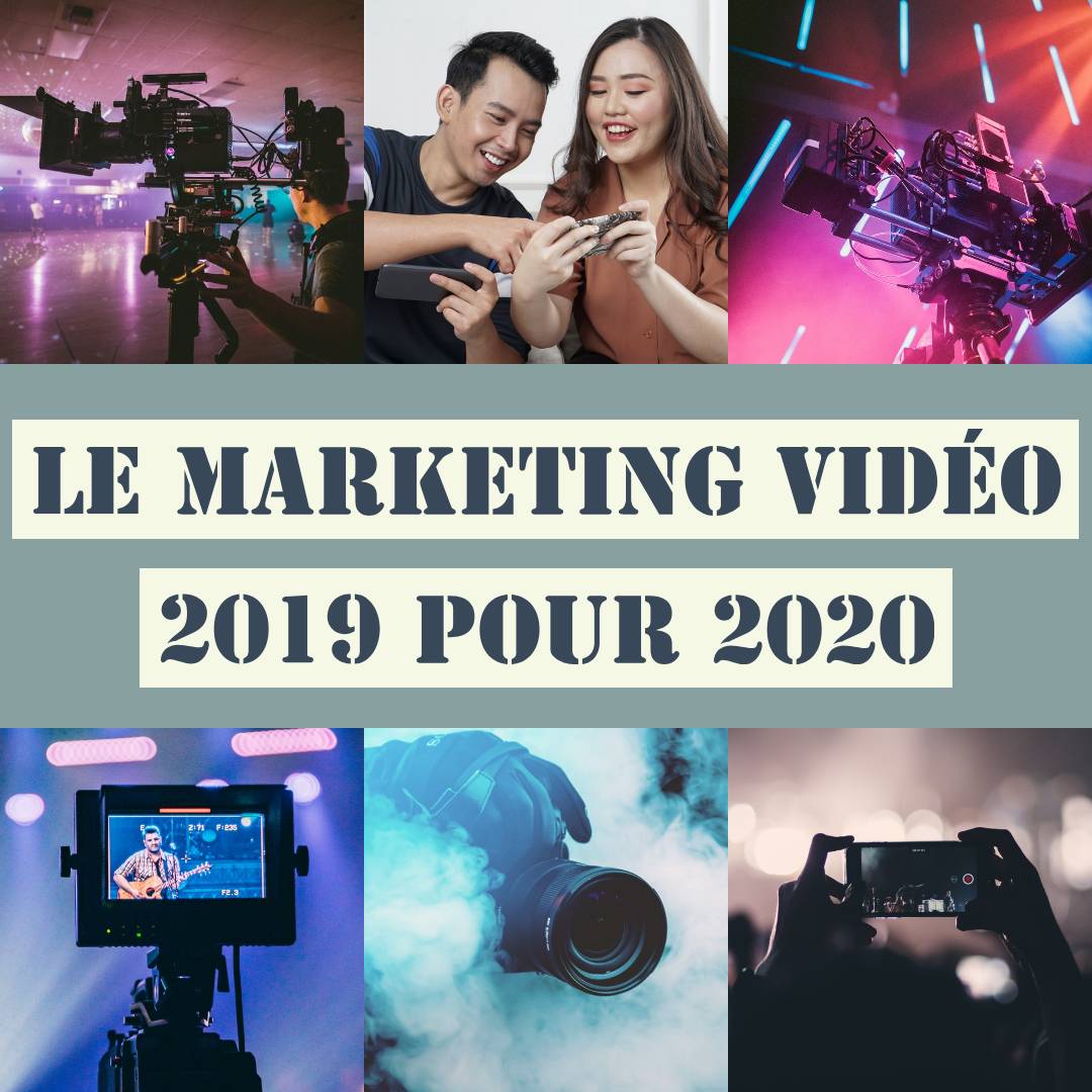 LE MARKETING VIDEO 2019 POUR 2020